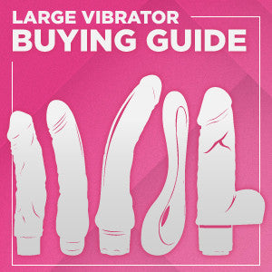 Large Vibrator Buying Guide